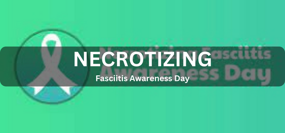 Necrotizing Fasciitis Awareness Day [नेक्रोटाइज़िंग फ़ासाइटिस जागरूकता दिवस]